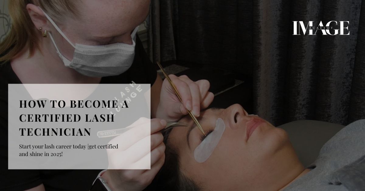How to Become a Certified Lash Technician in 2025