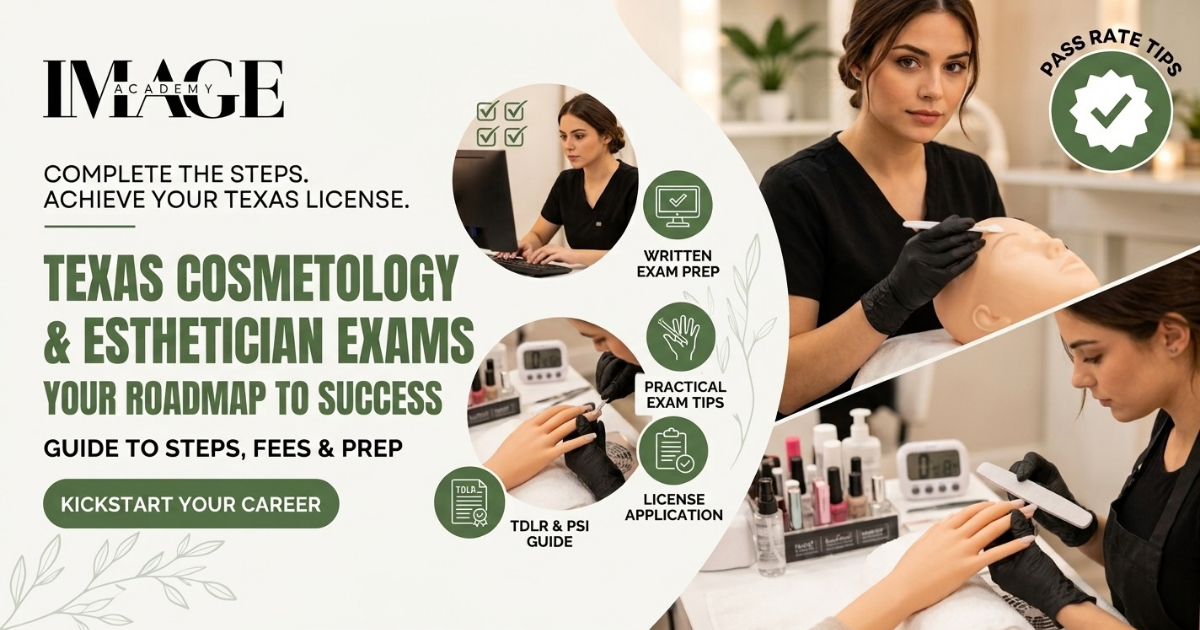 Texas Cosmetology and Esthetician Exams Steps, Fees, and How to Prepare